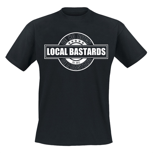 Local Bastards – Be a Bastard, T-Shirt